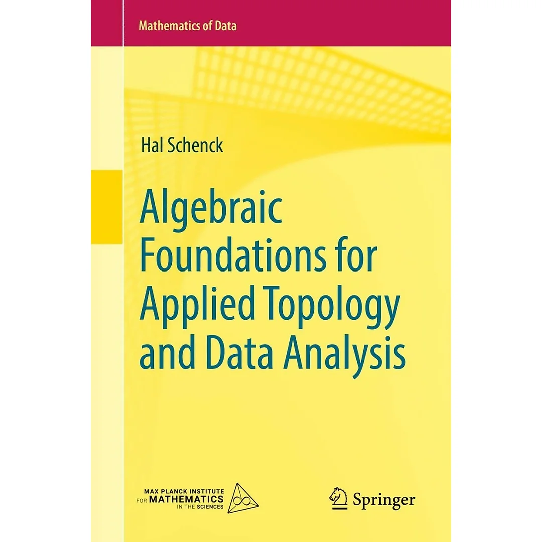 Algebraic Foundations for Applied Topology and Data Analysis