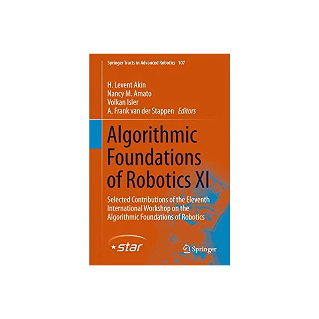 Algorithmic Foundations of Robotics XI: Selected Contributions of the Eleventh International Workshop on the Algorithmic Foundations of Robotics