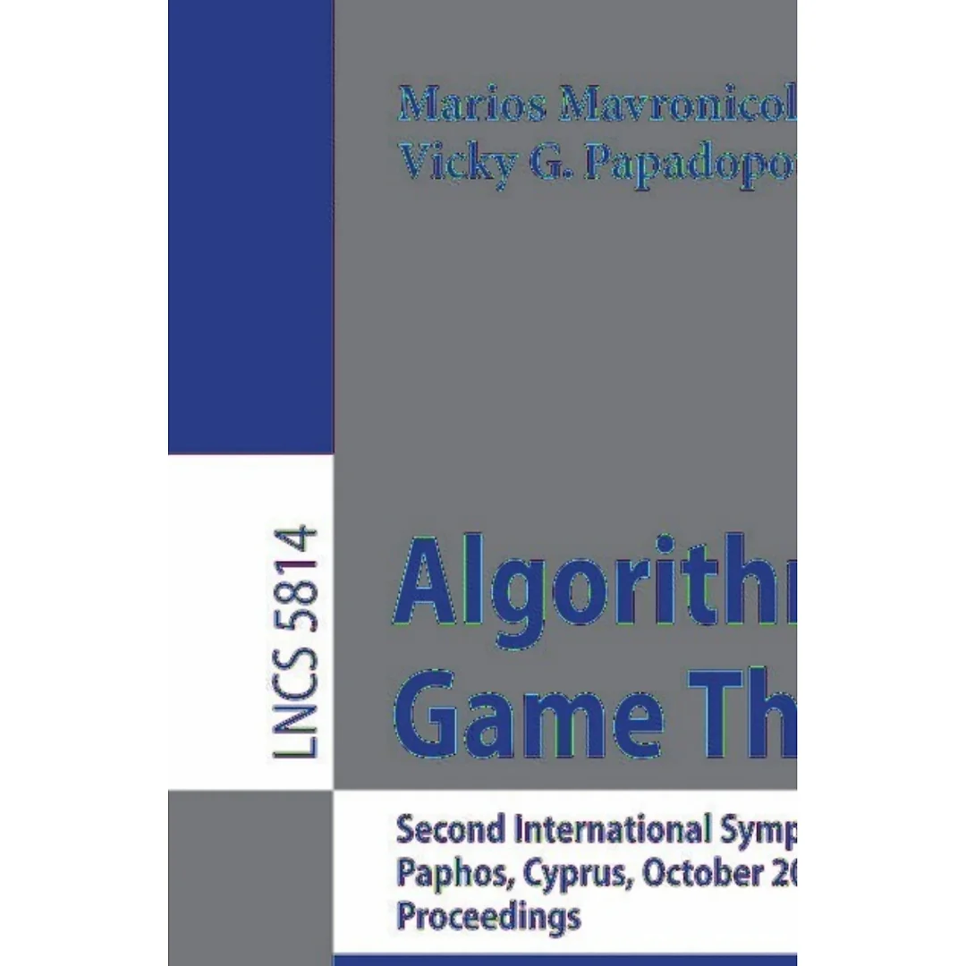 Algorithmic Game Theory: Second International Symposium SAGT 2009 Paphos Cyprus October 18-20 2009 Proceedings