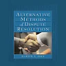 Alternative Methods of Dispute Resolution 1st Edition