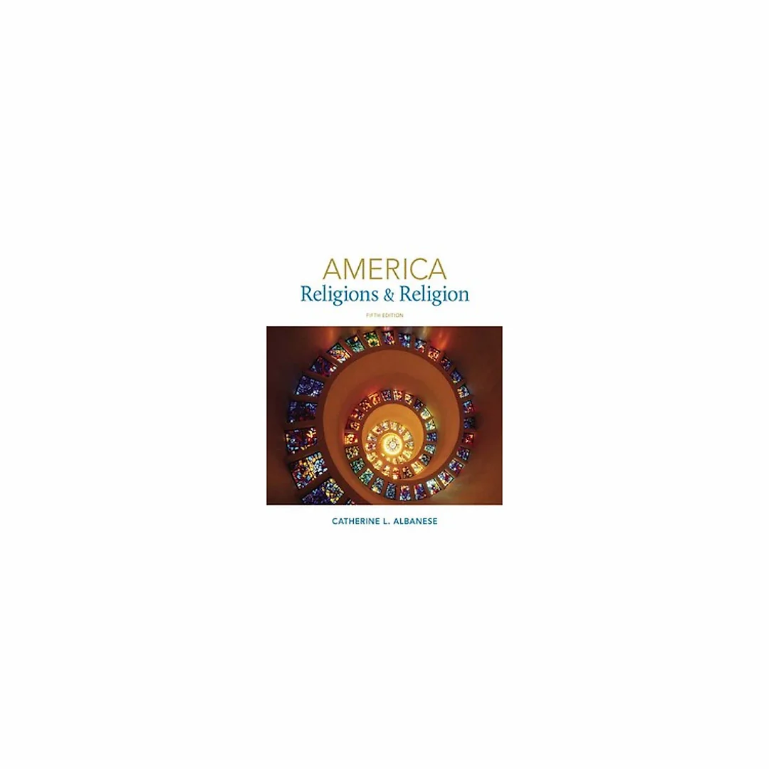 America Religions and Religion 5th by Catherine L. Albanese