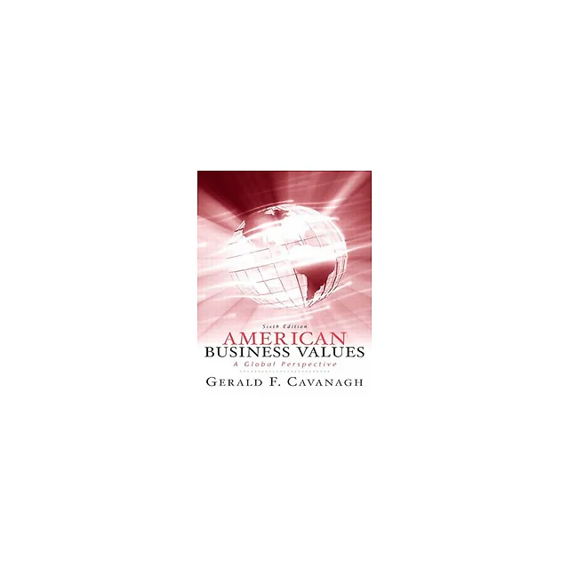American Business Values 6th Edition by Gerald F Cavanagh