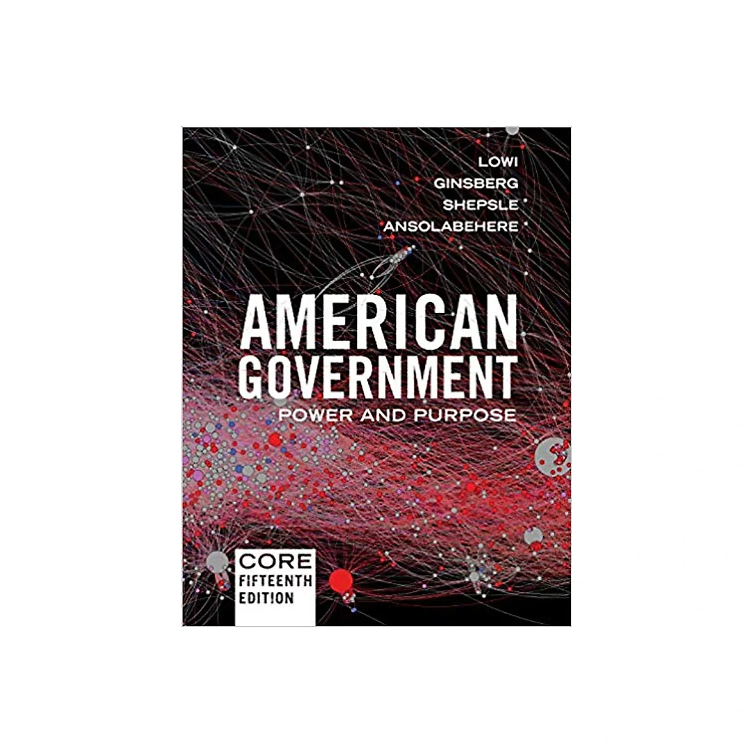 American Government: Power and Purpose (Core Fifteenth Edition) 15th Edition