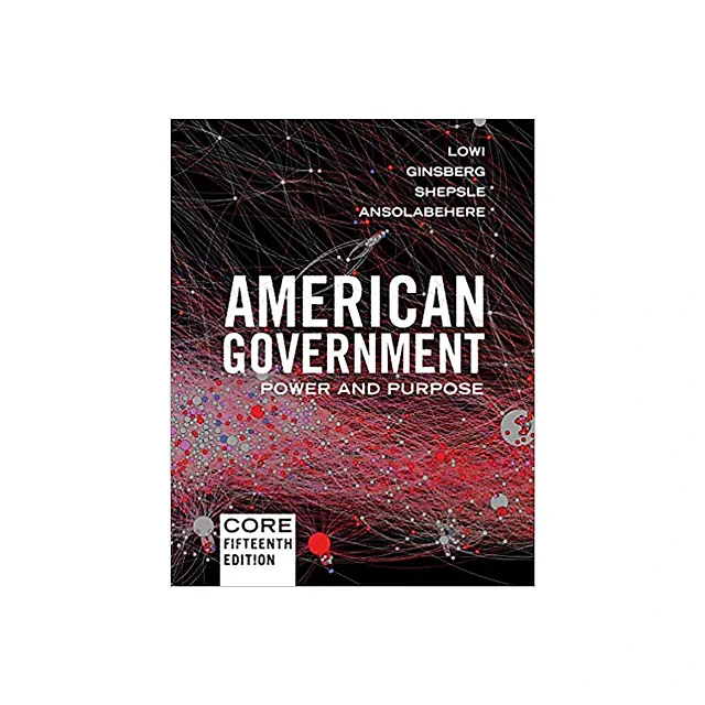 American Government: Power and Purpose (Core Fifteenth Edition) 15th Edition