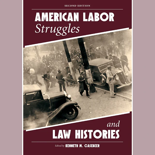 American Labor Struggles and Law Histories