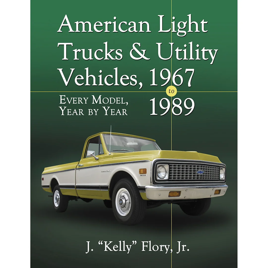 American Light Trucks and Utility Vehicles 1967-1989: Every Model Year by Year