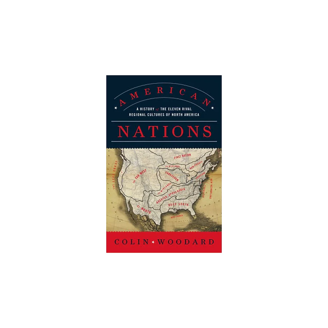 American Nations: A History of the Eleven Rival Regional Cultures of North America