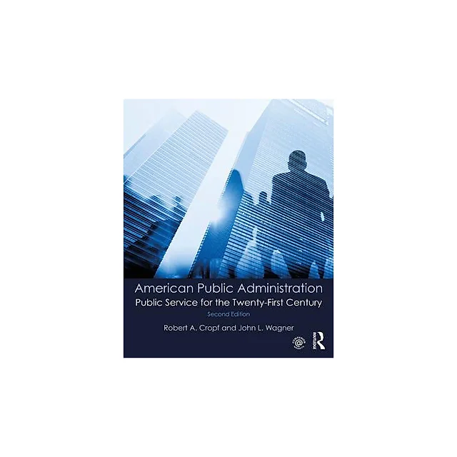 American Public Administration: Public Service for the Twenty-First Century 2nd Edition