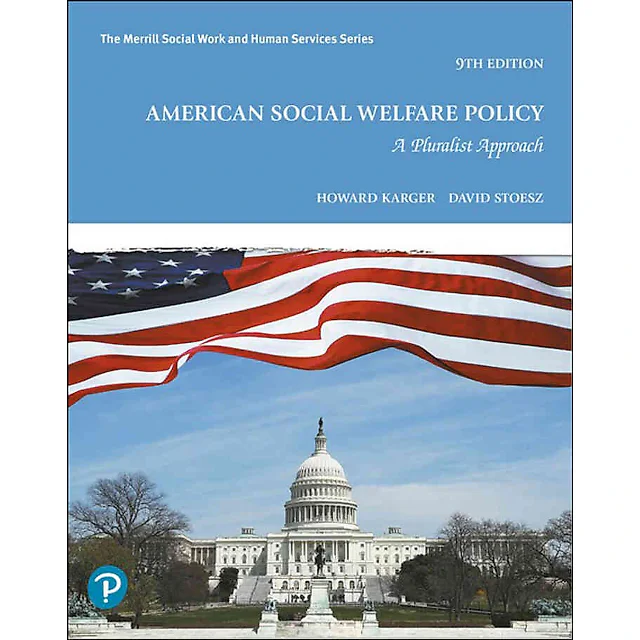 American Social Welfare Policy: A Pluralist Approach, 9th Edition