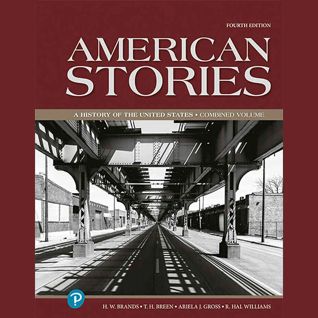 American Stories: A History of the United States, Combined Volume, 4th Edition