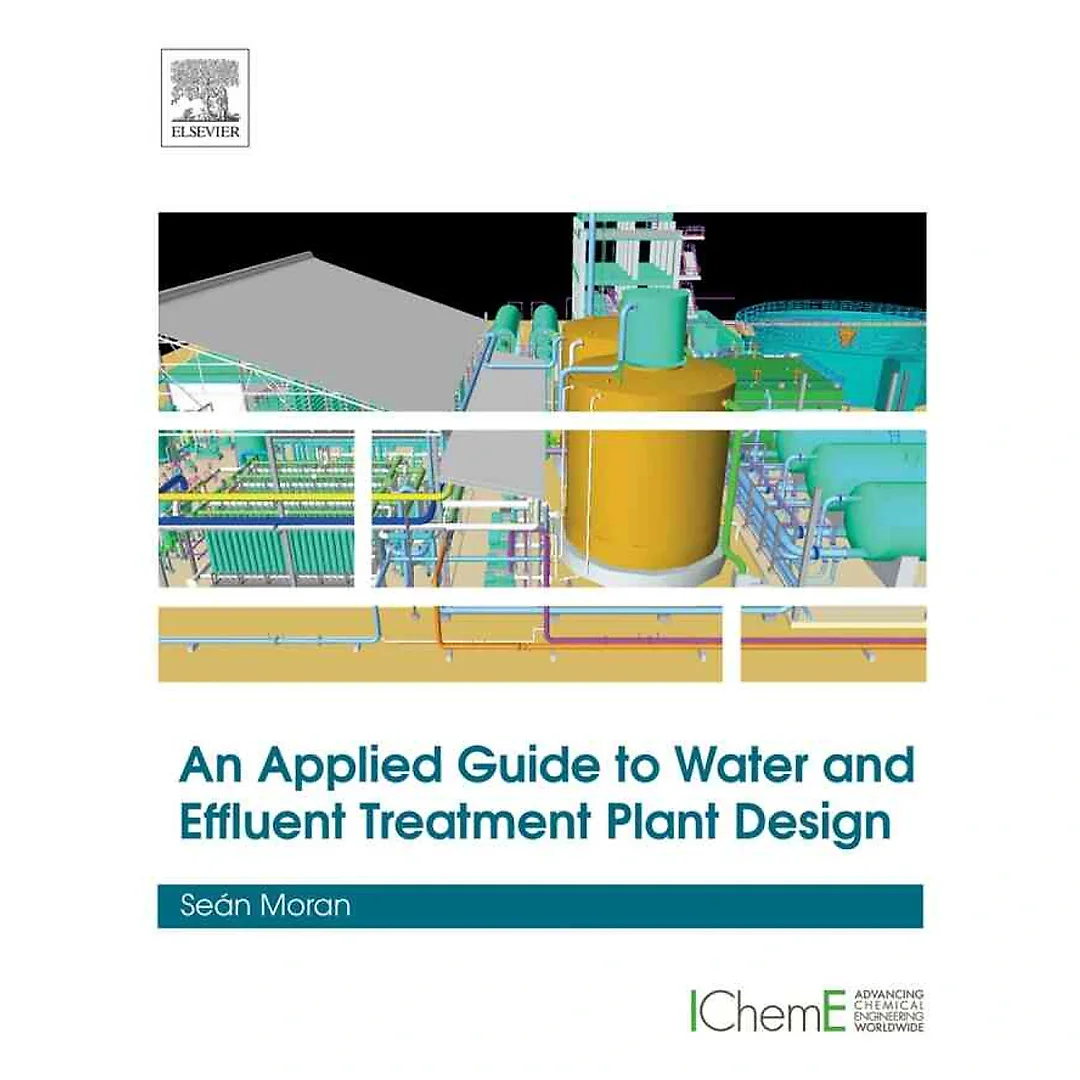 An Applied Guide to Water and Effluent Treatment Plant Design