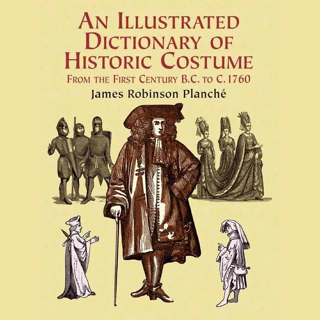 An Illustrated Dictionary of Historic Costume