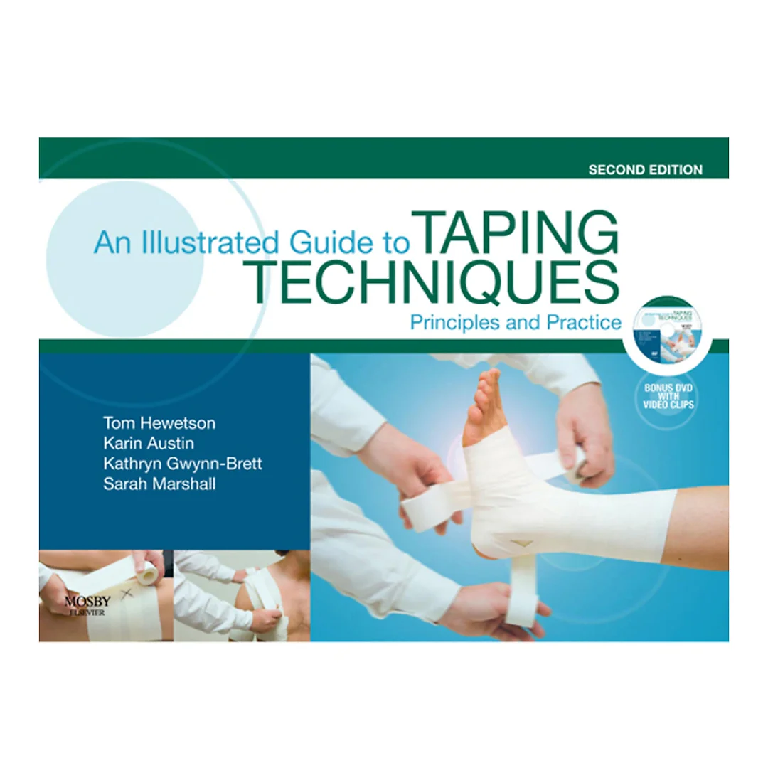An Illustrated Guide To Taping Techniques: Principles and Practice