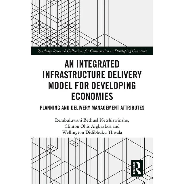 An Integrated Infrastructure Delivery Model for Developing Economies: Planning and Delivery Management Attributes