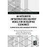 An Integrated Infrastructure Delivery Model for Developing Economies: Planning and Delivery Management Attributes