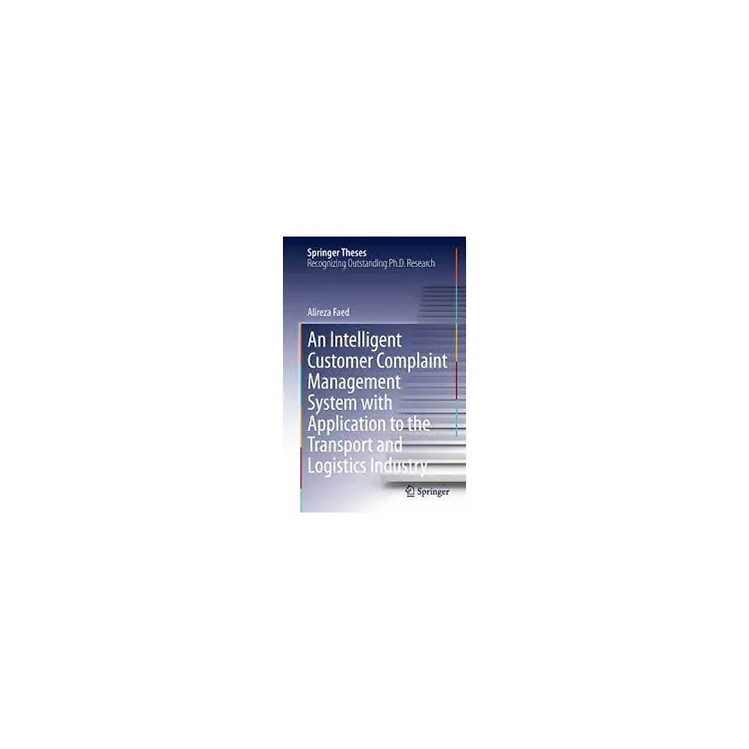 An Intelligent Customer Complaint Management System with Application to the Transport and Logistics Industry
