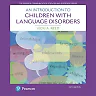 An Introduction to Children with Language Disorders, 5th Edition