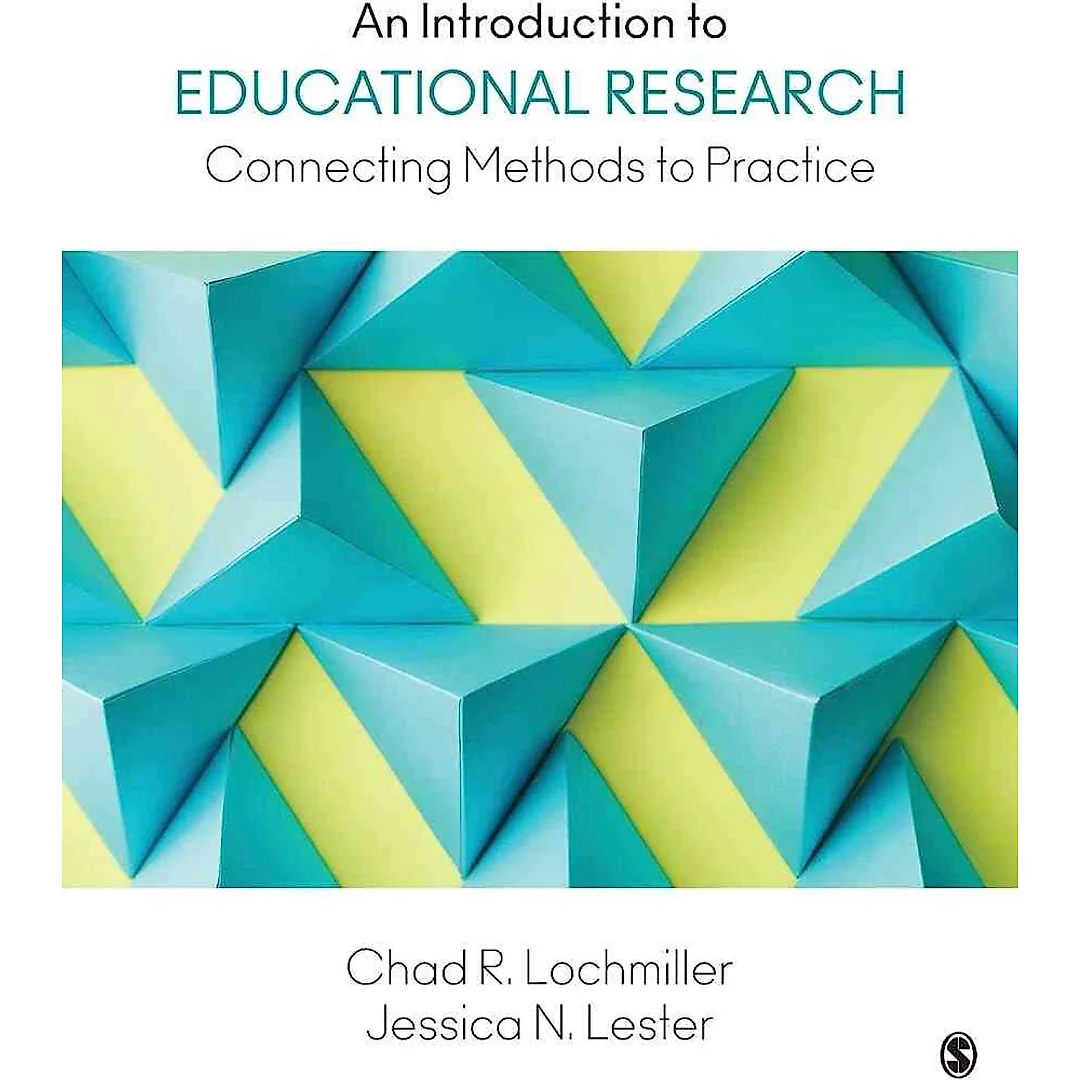 An Introduction to Educational Research: Connecting Methods to Practice, 1st Edition