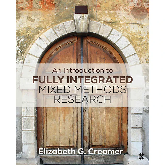 An Introduction to Fully Integrated Mixed Methods Research 1st Edition