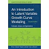 An Introduction to Latent Variable Growth Curve Modeling: Concepts Issues and Application Second Edition