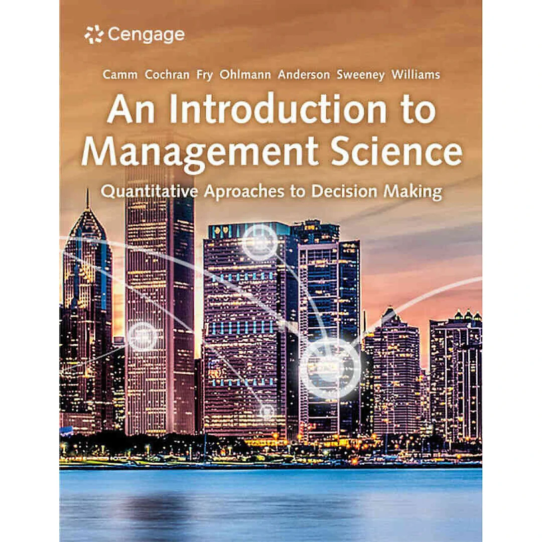 An Introduction to Management Science: Quantitative Approaches to Decision Making 16th Edition