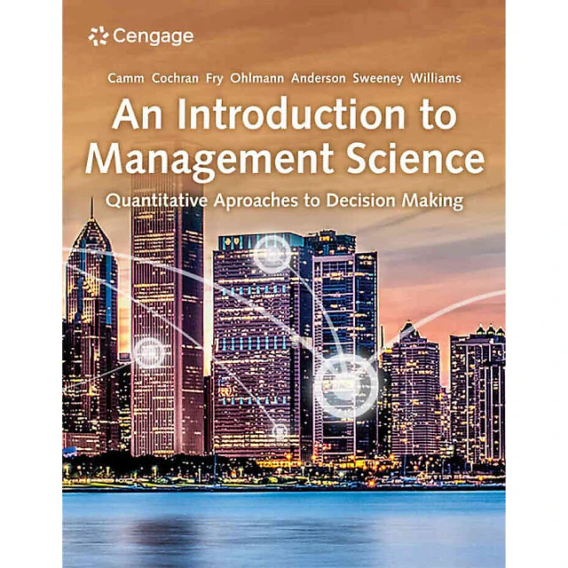 An Introduction to Management Science: Quantitative Approaches to Decision Making 16th Edition