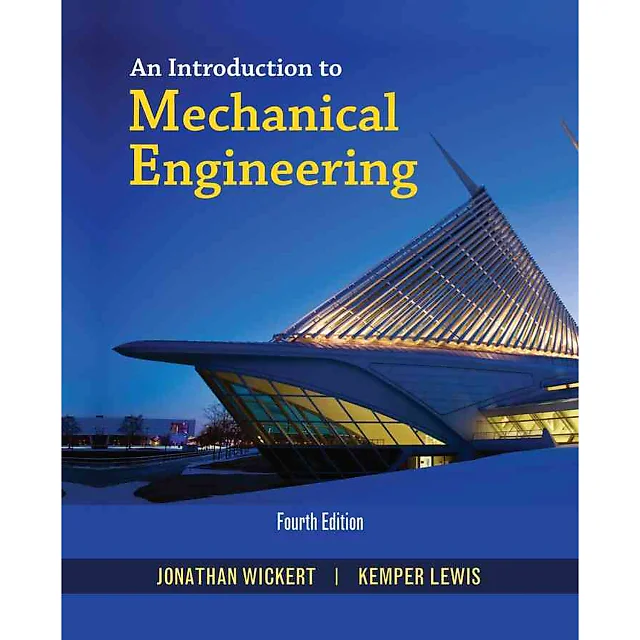 An Introduction to Mechanical Engineering 4th Edition