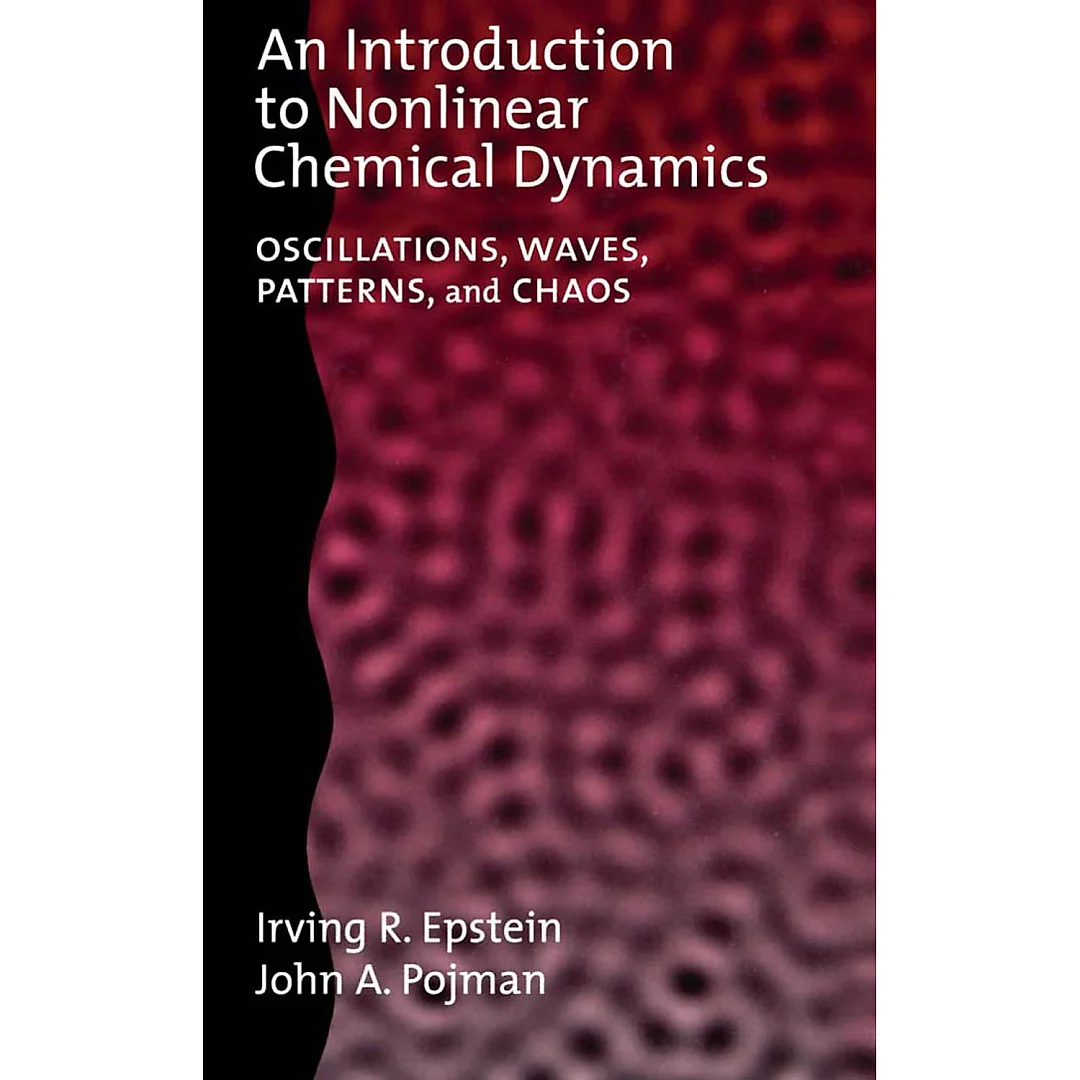 An Introduction to Nonlinear Chemical Dynamics: Oscillations, Waves, Patterns, and Chaos