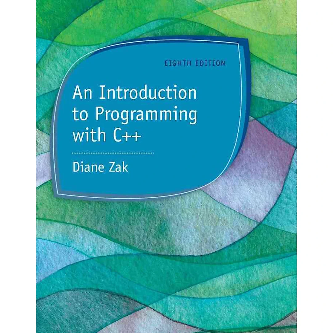 An Introduction to Programming with C++ 8th Edition