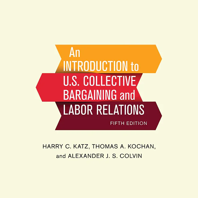 An Introduction to U.S. Collective Bargaining and Labor Relations