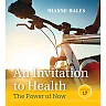An Invitation to Health: The Power of Now 17th Edition