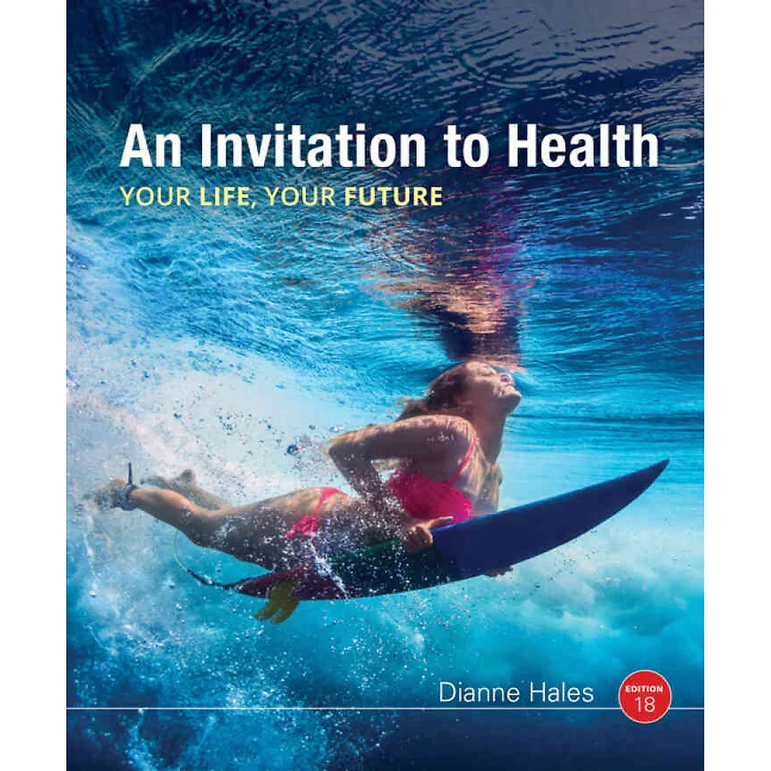 An Invitation to Health: Your Life Your Future 18th Edition