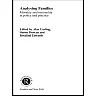 Analysing Families: Morality and Rationality in Policy and Practice