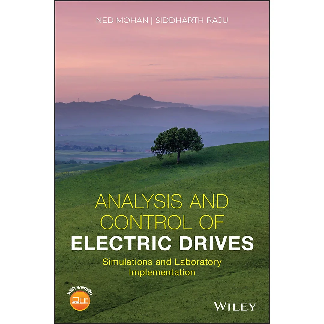 Analysis and Control of Electric Drives: Simulations and Laboratory Implementation