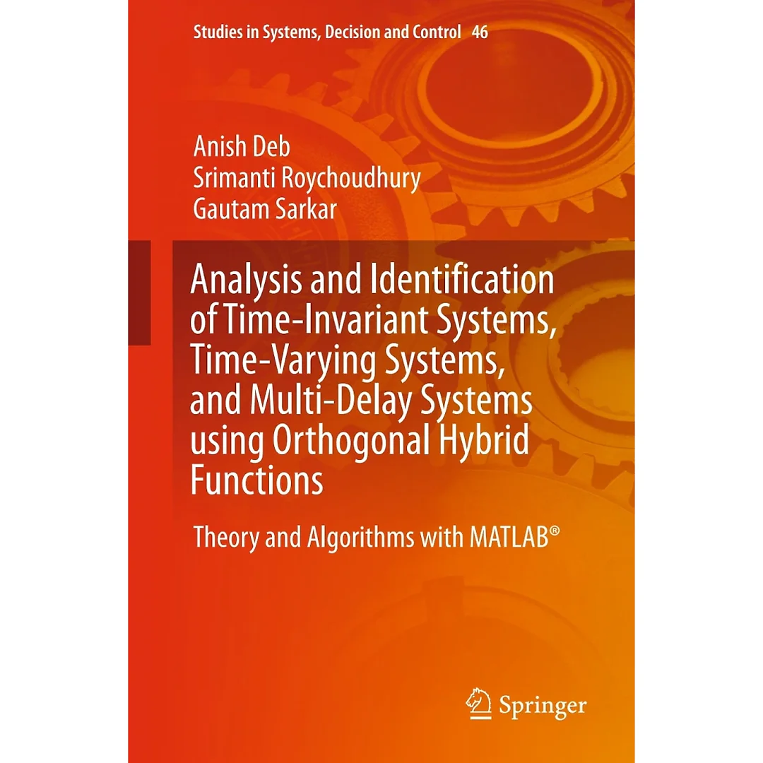 Analysis and Identification of Time-Invariant Systems Time-Varying Systems and Multi-Delay Systems using Orthogonal Hybrid Functions: Theory and Algorithms with MATLAB®