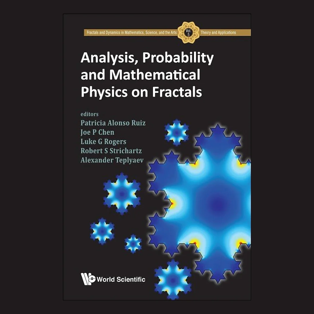 Analysis, Probability And Mathematical Physics On Fractals