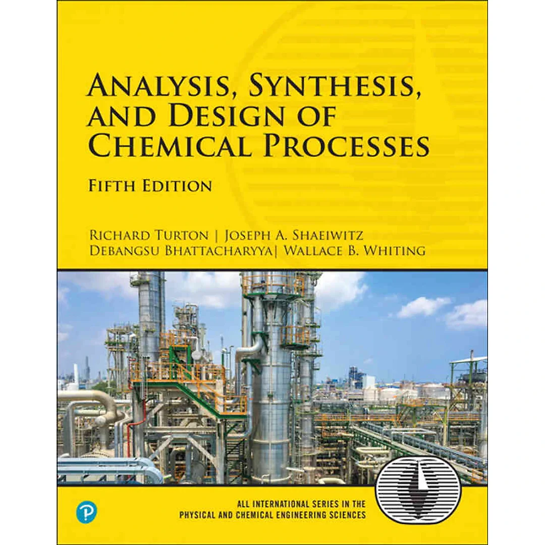 Analysis, Synthesis, and Design of Chemical Processes, 5th Edition