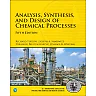 Analysis, Synthesis, and Design of Chemical Processes, 5th Edition