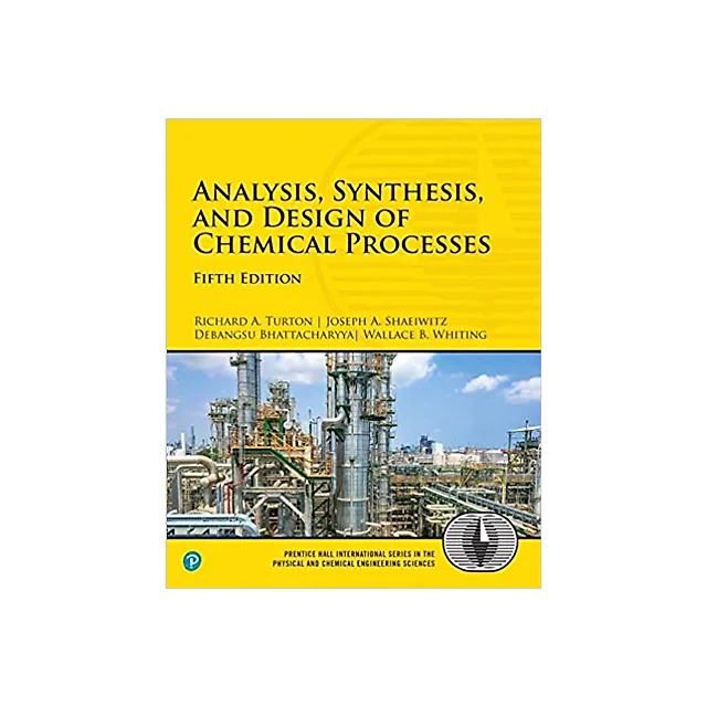 Analysis Synthesis and Design of Chemical Processes