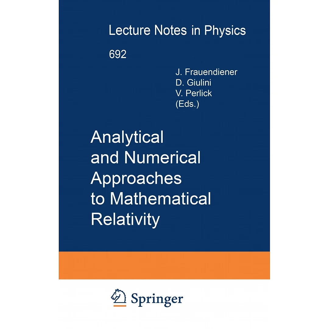 Analytical and Numerical Approaches to Mathematical Relativity