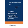 Analytical and Numerical Approaches to Mathematical Relativity