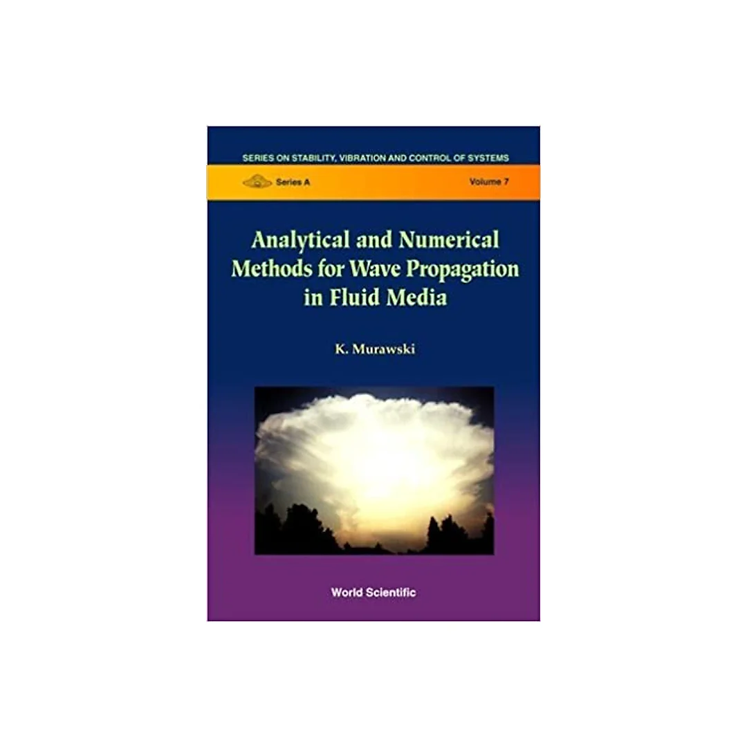 Analytical And Numerical Methods For Wave Propagation In Fluid Media