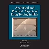 Analytical and Practical Aspects of Drug Testing in Hair