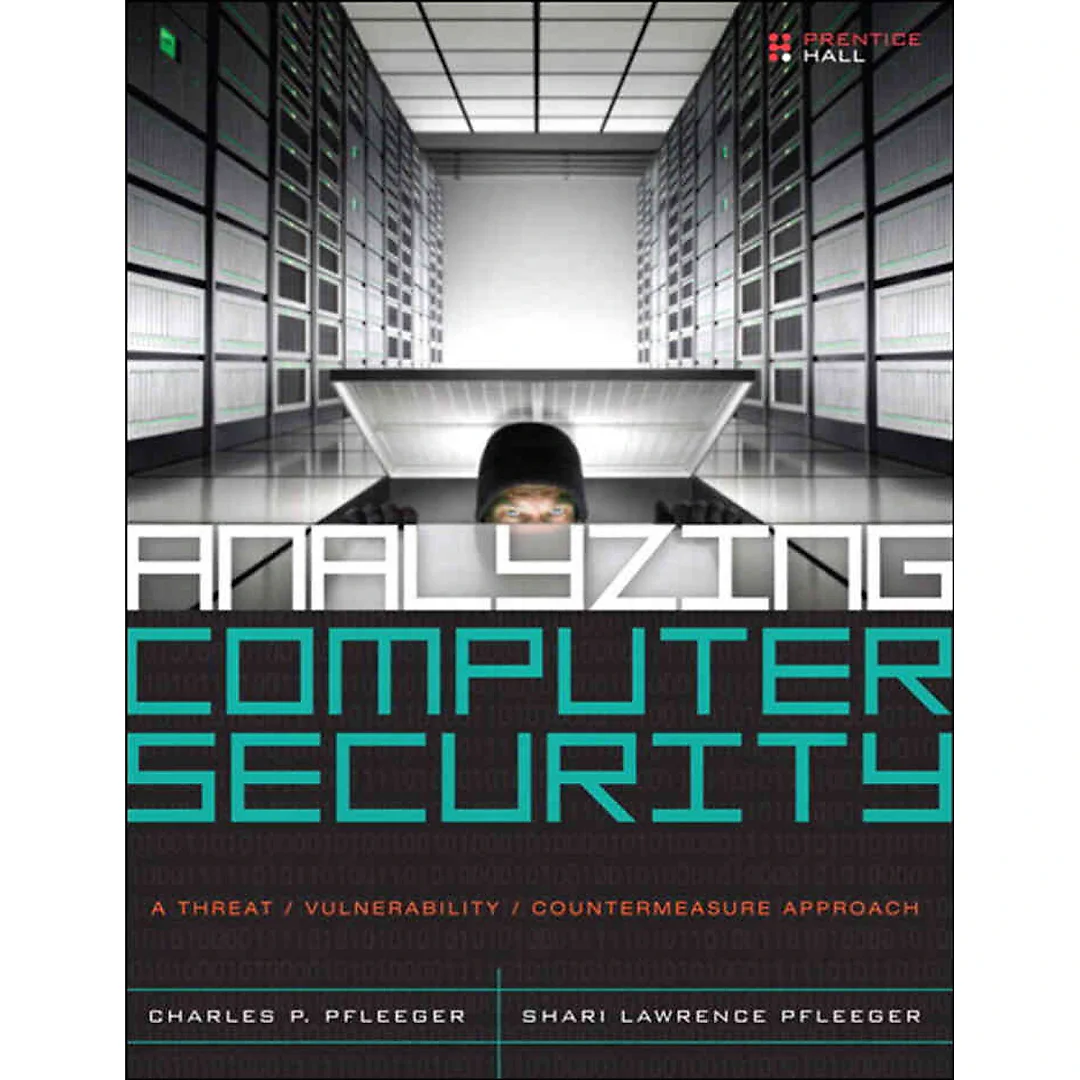 Analyzing Computer Security: A Threat / Vulnerability / Countermeasure Approach, 1st Edition