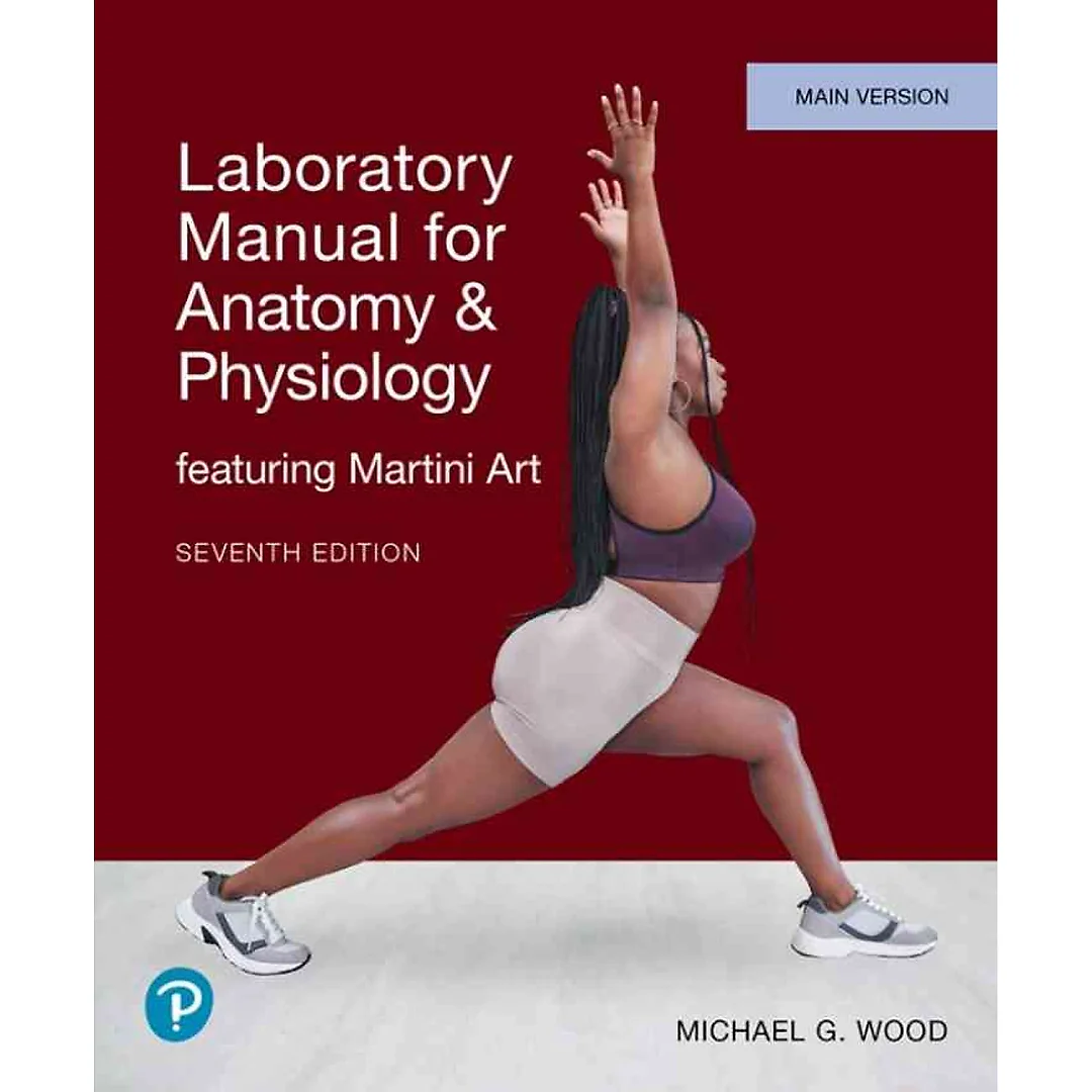 Anatomy and Physiology Lab Manual featuring Martini Art: Main Version, 7th Edition