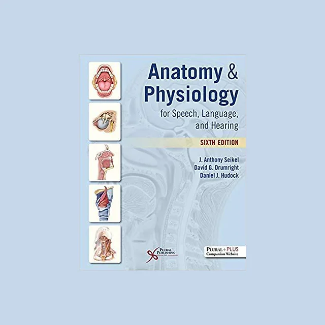 Anatomy Physiology For Speech Language And Hearing 6Th Edition