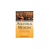 Ancestral Medicine: Rituals for Personal and Family Healing