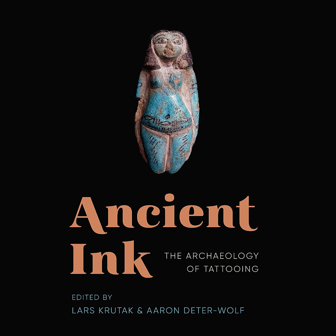 Ancient Ink: The Archaeology of Tattooing