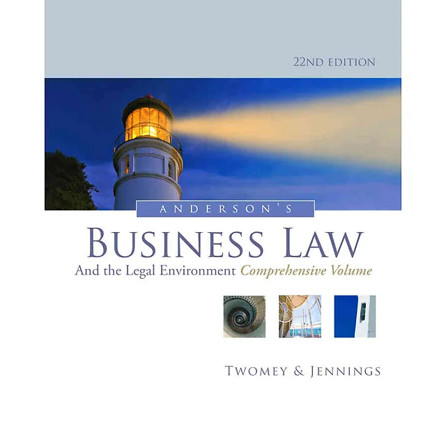 Anderson's Business Law and the Legal Environment Comprehensive Volume 22nd Edition