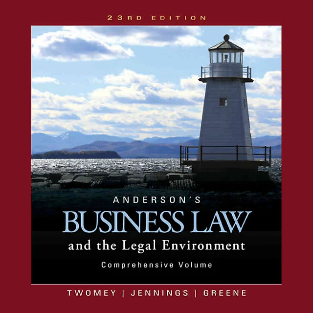 Anderson's Business Law and the Legal Environment Comprehensive Volume 23rd Edition